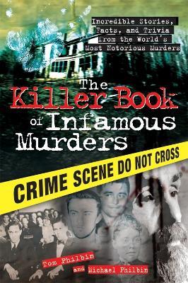 Coperta cărții 'The Killer Book of Infamous Murders: Incredible Stories, Facts, and Trivia from the World's Most Notorious Murders -'