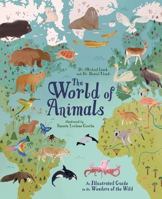 The World of Animals: An Illustrated Guide to the Wonders of the Wild - Michael Leach