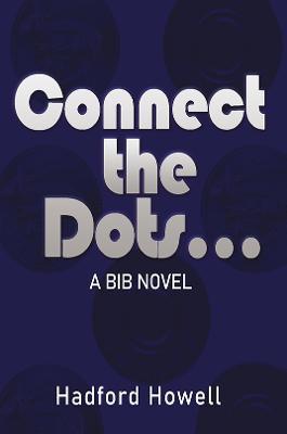 Connect the Dots... - Hadford Howell