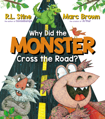 Why Did the Monster Cross the Road? - R. L. Stine