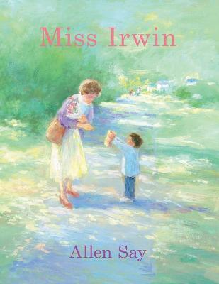 Miss Irwin - Allen Say