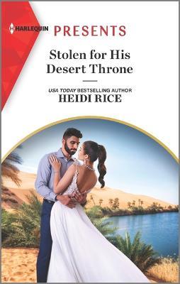 Stolen for His Desert Throne - Heidi Rice