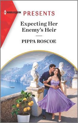 Expecting Her Enemy's Heir - Pippa Roscoe