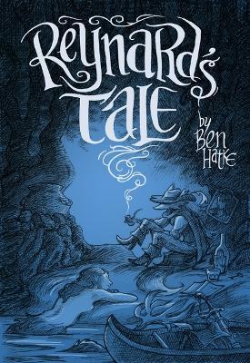 Reynard's Tale: A Story of Love and Mischief - Ben Hatke