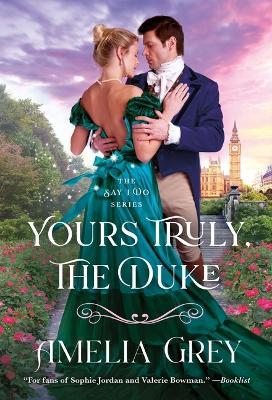 Yours Truly, the Duke: Say I Do - Amelia Grey