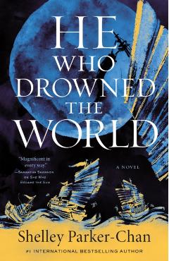 He Who Drowned the World - Shelley Parker-chan