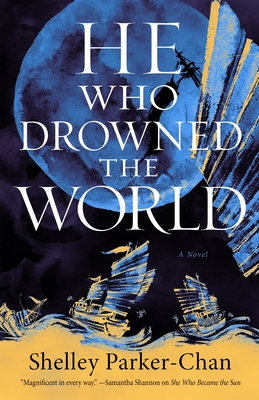 He Who Drowned the World - Shelley Parker-chan
