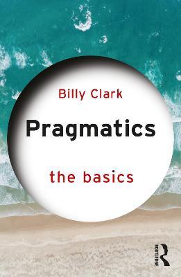 Pragmatics: The Basics - Billy Clark