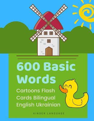 600 Basic Words Cartoons Flash Cards Bilingual English Ukrainian: Easy learning baby first book with card games like ABC alphabet Numbers Animals to p - Kinder Language