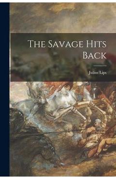 Poza produsului The Savage Hits Back - Julius 1895-1950 Lips