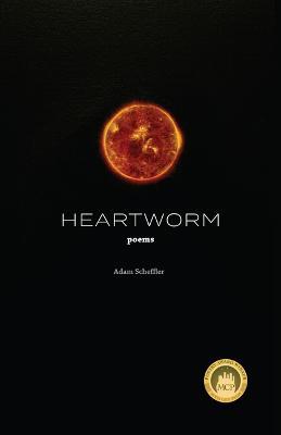 Heartworm: Poems - Adam Scheffler