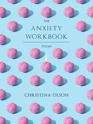 The Anxiety Workbook: Poems - Christina Olson