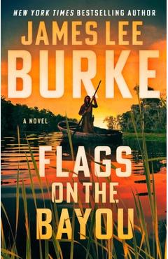 Coperta cărții 'Flags on the Bayou - James Lee Burke'