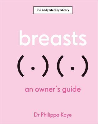 Breasts: An Owner's Guide - Philippa Kaye