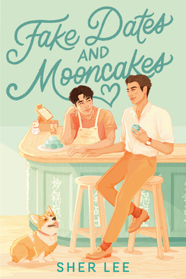 Fake Dates and Mooncakes - Sher Lee