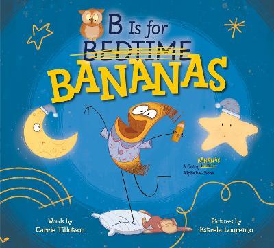 B Is for Bananas - Carrie Tillotson