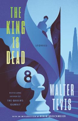 The King Is Dead: Stories - Walter Tevis