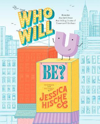 Who Will U Be? - Jessica Hische