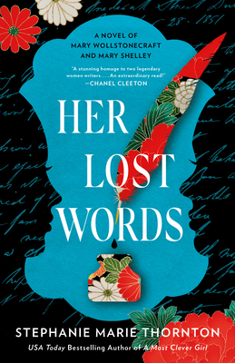 Her Lost Words: A Novel of Mary Wollstonecraft and Mary Shelley - Stephanie Marie Thornton