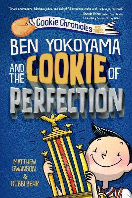 Ben Yokoyama and the Cookie of Perfection - Matthew Swanson
