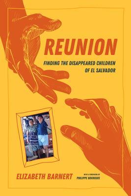 Reunion: Finding the Disappeared Children of El Salvador - Elizabeth Barnert