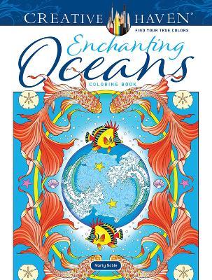Creative Haven Enchanting Oceans Coloring Book - Marty Noble