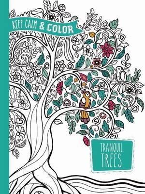 Keep Calm and Color -- Tranquil Trees Coloring Book - Marica Zottino