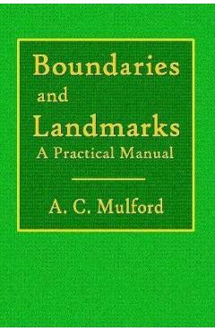 Coperta cărții 'Boundaries and Landmarks - A Practical Manual - A. C. Mulford'
