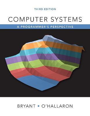 Computer Systems: A Programmer's Perspective - Randal Bryant