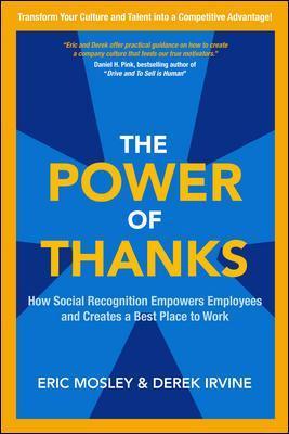 The Power of Thanks: How Social Recognition Empowers Employees and Creates a Best Place to Work - Eric Mosley