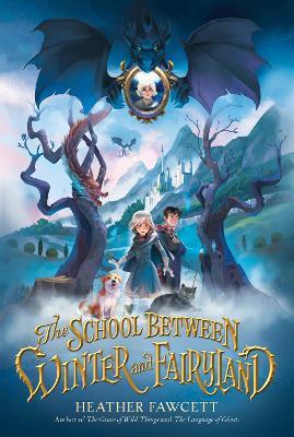 The School Between Winter and Fairyland - Heather Fawcett