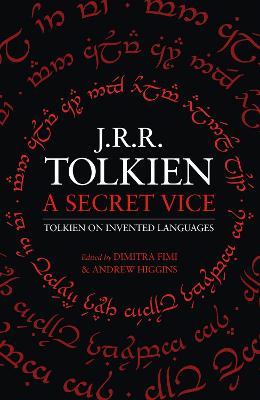 A Secret Vice: Tolkien on Invented Languages - J. R. R. Tolkien
