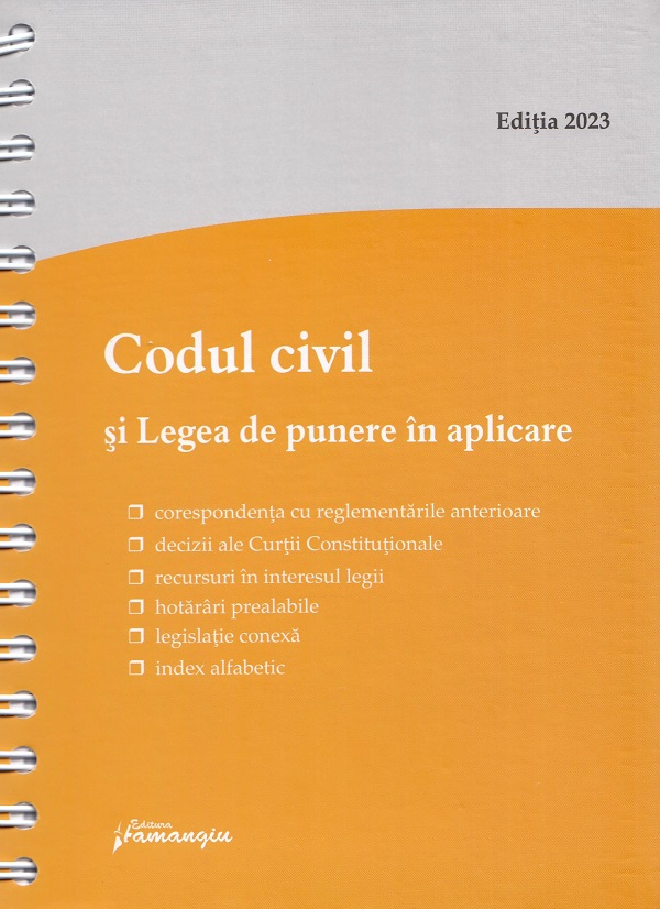 Codul civil si Legea de punere in aplicare Act. 11 ianuarie 2023 Ed. Spiralata