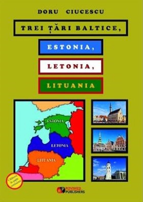Trei tari baltice. Estonia, Letonia, Lituania - Doru Ciucescu