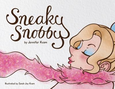 Sneaky Snobby - Jennifer Kvam