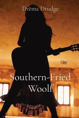 Southern-Fried Woolf - Drema Drudge