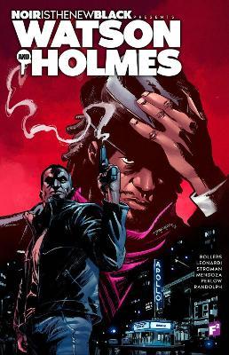 Noir Is the New Black Presents: Watson and Holmes - Karl Bollers