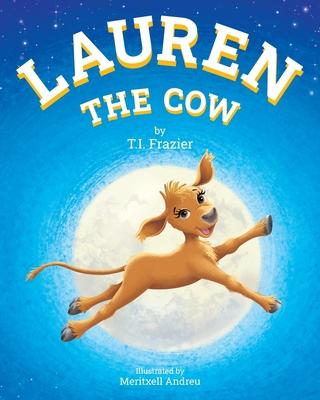 Lauren The Cow - T. I. Frazier