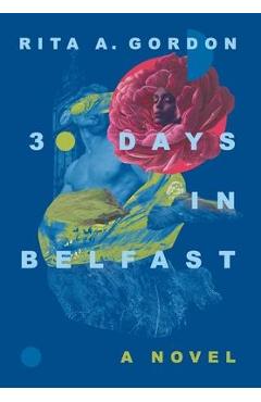Coperta cărții '30 Days In Belfast - Rita A. Gordon'