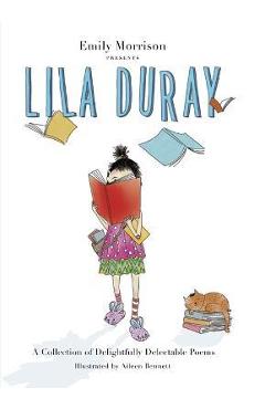 Coperta cărții 'Lila Duray: A Collection of Delightfully Delectable Poems - Emily Morrison'