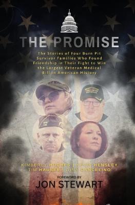 The Promise: The Stories of Four Burn Pit Survivor Families Who Found Friendship in Their Fight to Win the Largest Veteran Medical - Kimberly Hughes