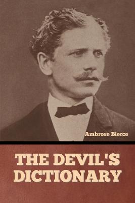 Coperta cărții 'The Devil's Dictionary - Ambrose Bierce'