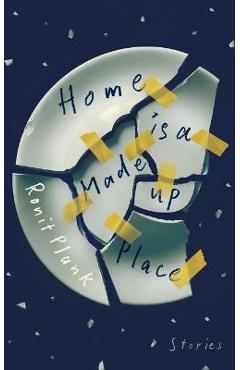 Coperta cărții 'Home Is a Made-Up Place - Ronit Plank'