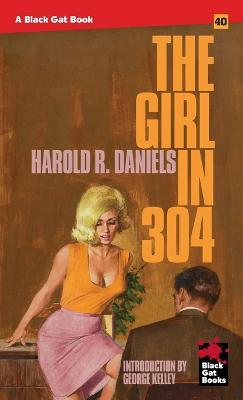 The Girl in 304 - Harold R. Daniels