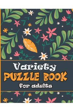 Variety Puzzle Book for adults: large print Puzzle book mixed ! featuring large print sudoku, word search, cryptograms and Word scramble - Zoubir King