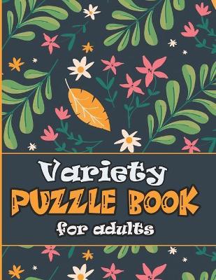 Variety Puzzle Book for adults: large print Puzzle book mixed ! featuring large print sudoku, word search, cryptograms and Word scramble - Zoubir King