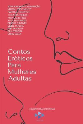 Contos Eróticos Para Mulheres Adultas - Vera Carvalho Assumpção