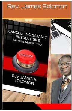 Poza produsului Cancelling Satanic Resolutions Written Against You - James Solomon