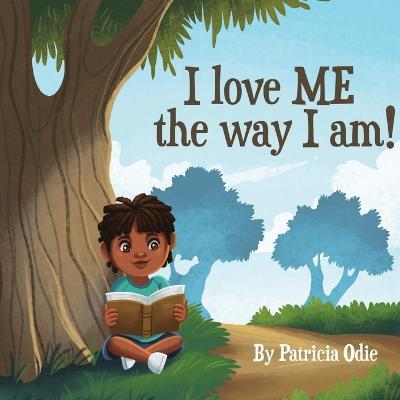 I love ME the way I am! - Patricia Odie