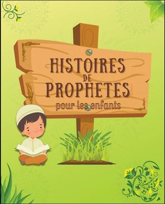 Histoires De Prophetes - �dition De Livres Islamiques